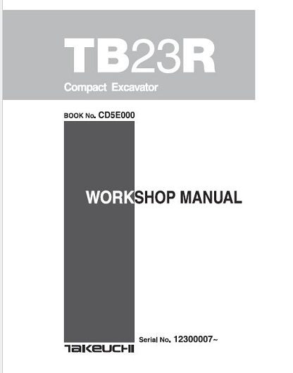 Takeuchi TB23R Compact Excavator Service Repair Workshop Manual