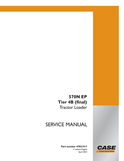 570n Case 570N EP Tier 4B (final) Tractor Loader Service Manual